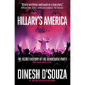 Hillary's America: The Secret History of the Democratic Party