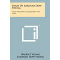 Diary Of Lorenzo Dow Young: Utah Historical Quarterly V14, 1946