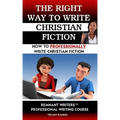 The Right Way to Write Christian Fiction