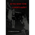 So You Want To Be A Sports Agent?