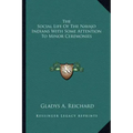 The Social Life of the Navajo Indians with Some Attention to Minor Ceremonies