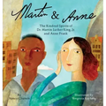 Martin & Anne: The Kindred Spirits of Dr. Martin Luther King, Jr. and Anne Frank