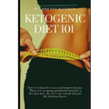 Ketogenic Diet 101: With 16 Keto Recipes