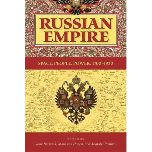 Russian Empire: Space, People, Power, 1700-1930