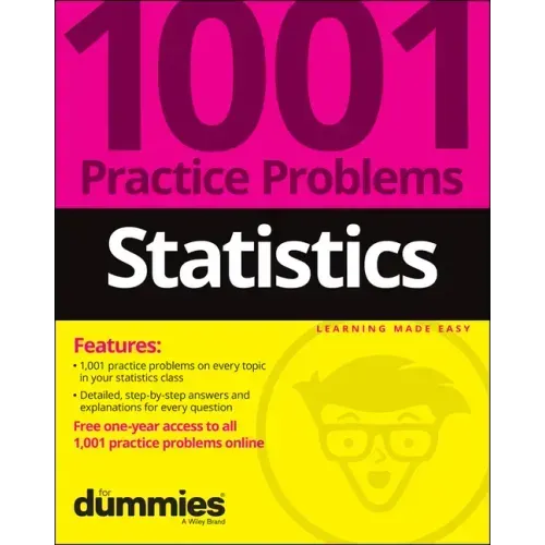 Statistics: 1001 Practice Problems for Dummies (+ Free Online Practice)