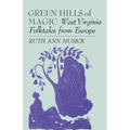 Green Hills of Magic: West Virginia Folktales from Europe