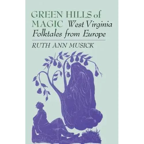 Green Hills of Magic: West Virginia Folktales from Europe