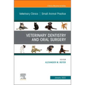 Veterinary Dentistry and Oral Surgery, an Issue of Veterinary Clinics of North America: Small Animal Practice: Volume 52-1