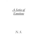 A Series of Emotions: A Collection of Short Stories and Poems