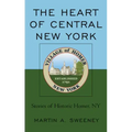 The Heart of Central New York: Stories of Historic Homer, NY