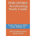PHR/SPHR(R) Accelerating Study Guide: HR Certified Exams Study Guide
