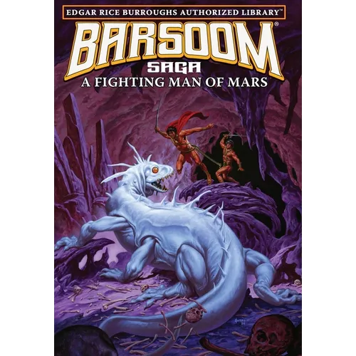 A Fighting Man of Mars: Edgar Rice Burroughs Authorized Library / Barsoom Saga 7