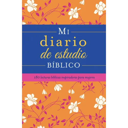 Mi Diario de Estudio Bíblico: 180 Lecturas Bíblicas Inspiradoras Para Mujeres