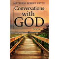 Conversations with God: Book 1