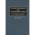 Economic Development and Environmental Control: Balancing Business and Community in an Age of Nimbys and Lulus