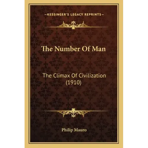 The Number Of Man: The Climax Of Civilization (1910)