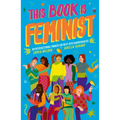 This Book Is Feminist: An Intersectional Primer for Next-Gen Changemakers