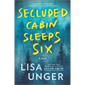 Secluded Cabin Sleeps Six: A Novel of Thrilling Suspense