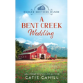 A Bent Creek Wedding: A Sweet Small Town and Family Saga Romance