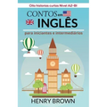 Contos em Inglês para Iniciantes e Intermediários: Oito historias curtas Nível A2-B1
