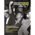 Chicago Exposed: Defining Moments from the Chicago Sun-Times Photo Archive