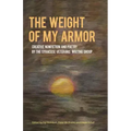 The Weight of My Armor: Creative Nonfiction and Poetry by the Syracuse Veterans' Writing Group