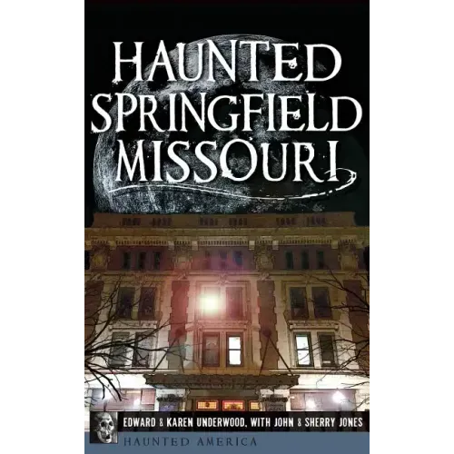 Haunted Springfield, Missouri