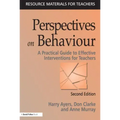 Perspectives on Behaviour: A Practical Guide to Effective Interventions for Teachers