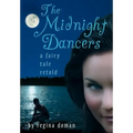 The Midnight Dancers: A Fairy Tale Retold
