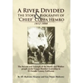 A River Divided the Story & Biography of ' Chief ' Coppa Hembo: The Success and Triumph of the Maidu and Washoe People Under Coppa Hembo's Leadershi
