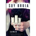 Soy bruja: Siéntete orgullosa de mostrar tu magia
