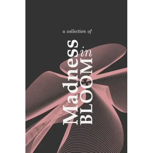 Madness in Bloom