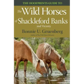 The Hoofprints Guide to the Wild Horses of Shackleford Banks and Vicinity