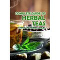 Complete Guide to Herbal Teas: Types of Herbal Teas: Herbal Teas