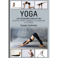 Yoga: Las 100 Mejores Poses De Yoga: Alivia El Estrés, Aumenta Tu Flexibilidad Y Tu Fuerza