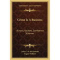 Crime Is a Business: Buncos, Rackets, Confidence Schemes