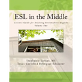 ESL in the Middle: Lessons Guide for Teaching Intermediate English Volume Two