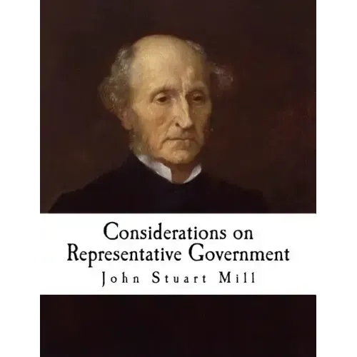 Considerations on Representative Government: John Stuart Mill