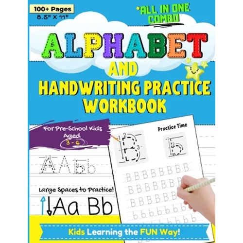 Alphabet and Handwriting Practice Workbook For Preschool Kids Ages 3-6: Handwriting Practice For Kids to Improve Pen Control, Alphabet Comprehension,