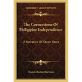 The Cornerstone of Philippine Independence: A Narrative of Seven Years
