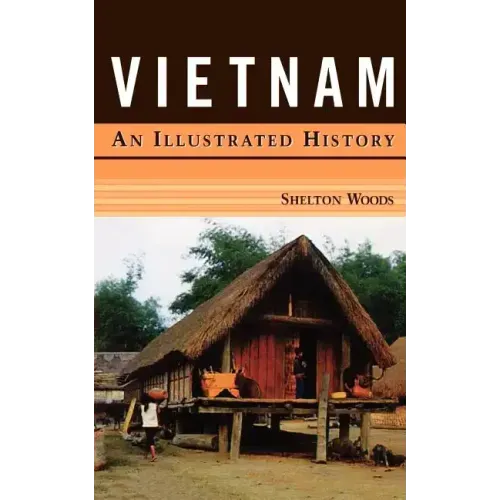 Vietnam: An Illustrated History