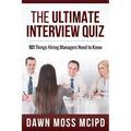 The Ultimate Interview Quiz: 101 Things Hiring Managers Need to Know!