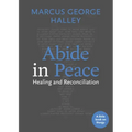 Abide in Peace: Healing and Reconciliation