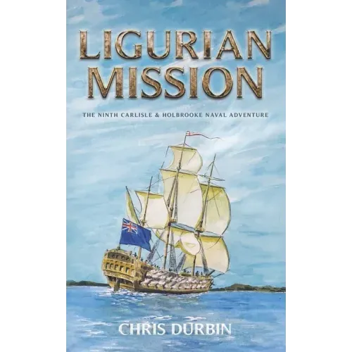Ligurian Mission: The Ninth Carlisle & Holbrooke Naval Adventure