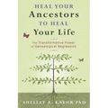 Heal Your Ancestors to Heal Your Life: The Transformative Power of Genealogical Regression