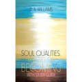 Soul Qualities: the Art of Becoming with Study Guide
