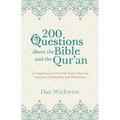 200 Questions about the Bible and the Qur'an: A Comparison of the Holy Books Showing Important Similarities and Differences