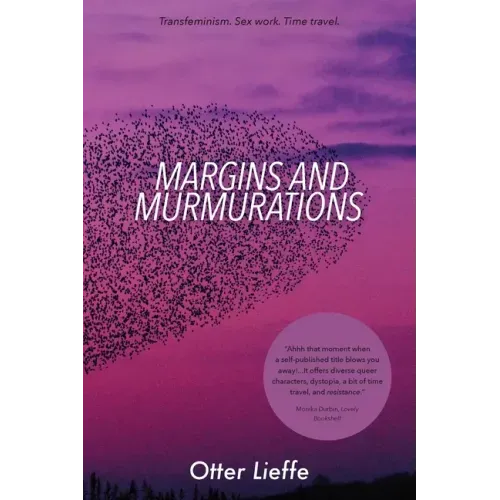 Margins and Murmurations: Transfeminism. Sex work. Time travel.
