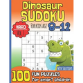 Dinosaur Sudoku for Kids Age 8-12 With Solutions: Hard Vol. 1 I 100 Fun Large Print Puzzles for Smart Children I Maths Deficiency Exercise I Dinosaur