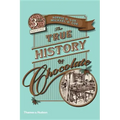 The True History of Chocolate: Third Edition
